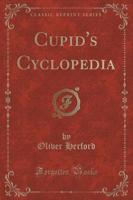 Cupid's Cyclopedia (Classic Reprint)