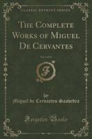 The Complete Works of Miguel De Cervantes, Vol. 4 of 12 (Classic Reprint)