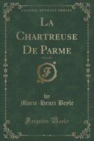 La Chartreuse De Parme, Vol. 1 of 3 (Classic Reprint)
