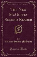 The New McGuffey Second Reader (Classic Reprint)