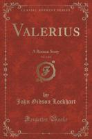 Valerius, Vol. 1 of 2