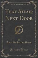 That Affair Next Door (Classic Reprint)