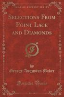 Selections from Point Lace and Diamonds (Classic Reprint)