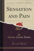 Sensation and Pain (Classic Reprint)