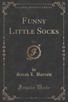 Funny Little Socks, Vol. 4 (Classic Reprint)