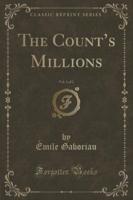 The Count's Millions, Vol. 1 of 2 (Classic Reprint)