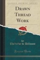 Drawn Thread Work (Classic Reprint)