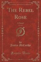 The Rebel Rose, Vol. 1 of 3