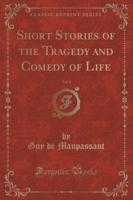 Short Stories of the Tragedy and Comedy of Life, Vol. 4 (Classic Reprint)