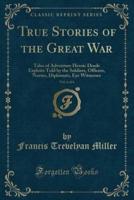 True Stories of the Great War, Vol. 6 of 6