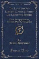 The Lock and Key Library; Classic Mystery and Detective Stories, Vol. 1 of 10