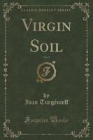 Virgin Soil, Vol. 2 (Classic Reprint)