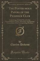 The Posthumous Papers of the Pickwick Club, Vol. 4