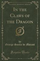 In the Claws of the Dragon (Classic Reprint)