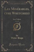 Les Misérables, (The Wretched), Vol. 5 of 5