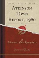 Atkinson Town Report, 1980, Vol. 9 (Classic Reprint)