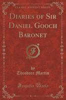 Diaries of Sir Daniel Gooch Baronet (Classic Reprint)