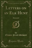 Letters on an Elk Hunt