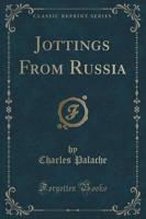 Jottings from Russia (Classic Reprint)