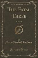 The Fatal Three, Vol. 3 of 3