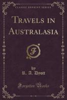 Travels in Australasia (Classic Reprint)