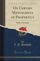 On Certain Manuscripts of Propertius