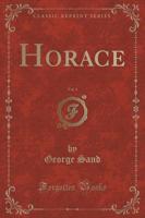 Horace, Vol. 1 (Classic Reprint)