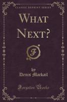 What Next? (Classic Reprint)