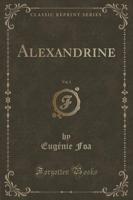 Alexandrine, Vol. 1 (Classic Reprint)