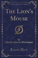 The Lion's Mouse (Classic Reprint)