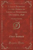 Little Journeys to the Homes of American Statesmen; December, 1898, Vol. 4