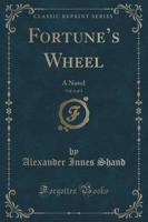 Fortune's Wheel, Vol. 1 of 3
