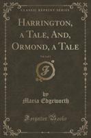 Harrington, a Tale, And, Ormond, a Tale, Vol. 1 of 3 (Classic Reprint)