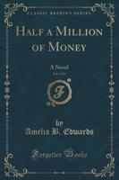 Half a Million of Money, Vol. 3 of 3