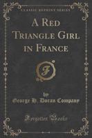 A Red Triangle Girl in France (Classic Reprint)