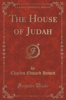 The House of Judah (Classic Reprint)