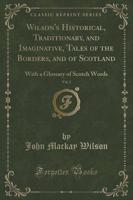 Wilson's Historical, Traditionary, and Imaginative, Tales of the Borders, and of Scotland, Vol. 2