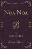 Noa Noa (Classic Reprint)