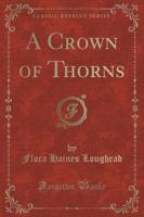 A Crown of Thorns (Classic Reprint)