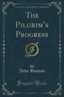 The Pilgrim's Progress (Classic Reprint)