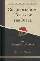 Chronological Tables of the Bible (Classic Reprint)