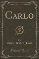 Carlo (Classic Reprint)