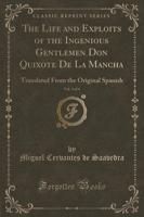 The Life and Exploits of the Ingenious Gentlemen Don Quixote De La Mancha, Vol. 3 of 4