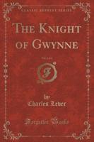 The Knight of Gwynne, Vol. 2 of 2 (Classic Reprint)