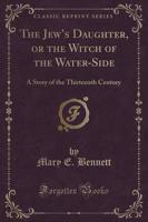 The Jew's Daughter, or the Witch of the Water-Side