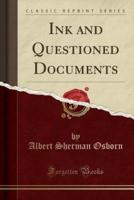 Ink and Questioned Documents (Classic Reprint)