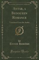 Antar, a Bedoueen Romance