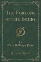 The Fortune of the Indies (Classic Reprint)