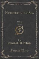 Netherton-On-Sea, Vol. 2 of 3