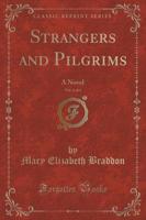 Strangers and Pilgrims, Vol. 1 of 3